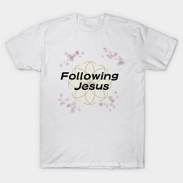 Following Jesus T-Shirt by lillyaura-art